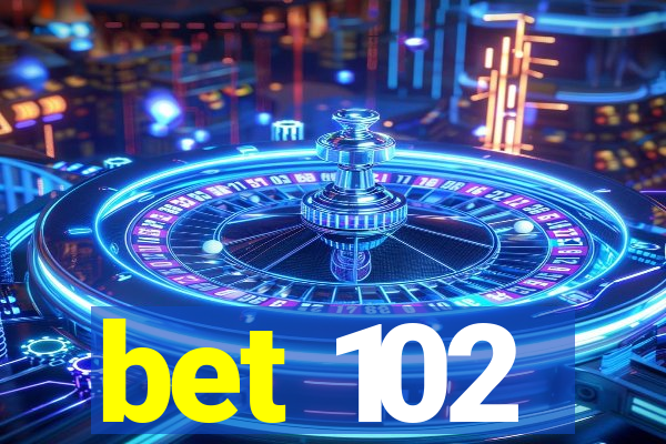 bet 102